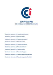 ANNUAIRE	
  	
   DES	
  CCI	
  DU	
  LANGUEDOC-­‐ROUSSILLON	
   Chambre	
  de	
  Commerce	
  et	
  d’Industrie	
  Alès-­‐Cévennes	
   Chambre	
  de	
  Commerce	
  et	
  d’Industrie	
  Bézier