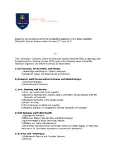 Based on the announcement of the competition published in the Italian Gazzetta Ufficiale IV Special Series number 49 dated 21st June, 2011 -1The University of Camerino School of Advanced Studies (hereafter SAS) is openin