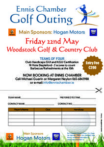 Ennis Chamber  Golf Outing Main Sponsors: Hogan Motors  Friday 22nd May