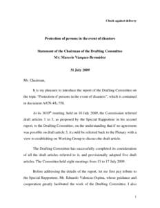 Check against delivery  Protection of persons in the event of disasters Statement of the Chairman of the Drafting Committee Mr. Marcelo Vázquez-Bermúdez