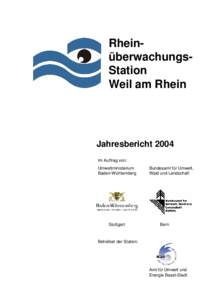 RheinüberwachungsStation Weil am Rhein Jahresbericht 2004 Im Auftrag von: Umweltministerium