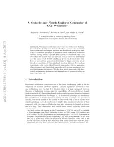 A Scalable and Nearly Uniform Generator of SAT Witnesses? Supratik Chakraborty1 , Kuldeep S. Meel2 , and Moshe Y. Vardi2 1  arXiv:1304.1584v1 [cs.LO] 4 Apr 2013