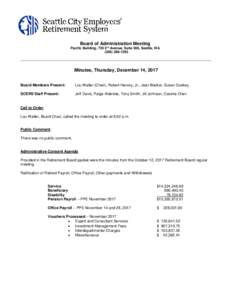Board of Administration Meeting Pacific Building, 720 3rd Avenue, Suite 900, Seattle, WAMinutes, Thursday, December 14, 2017 Board Members Present: