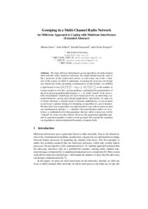 Gossiping in a Multi-Channel Radio Network An Oblivious Approach to Coping with Malicious Interference (Extended Abstract) Shlomi Dolev1 , Seth Gilbert2 , Rachid Guerraoui3 , and Calvin Newport4 1