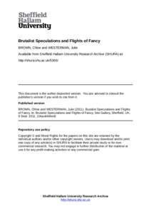 Brutalist Speculations and Flights of Fancy BROWN, Chloe and WESTERMAN, Julie Available from Sheffield Hallam University Research Archive (SHURA) at: http://shura.shu.ac.uk[removed]This document is the author deposited ve