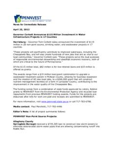 News for Immediate Release April 25, 2012 Governor Corbett Announces $115 Million Investment in Water Infrastructure Projects in 17 Counties Harrisburg – Governor Tom Corbett today announced the investment of $115 mill