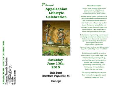 About the Celebration Created by the producers of the famous Church Street Art & Craft Show on Main Street now in its 32nd year in Downtown Waynesville, North Carolina.