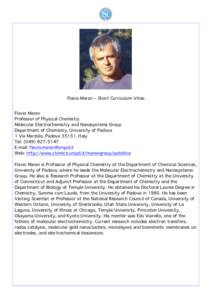 Flavio Maran – Short Curriculum Vitae Flavio Maran Professor of Physical Chemistry Molecular Electrochemistry and Nanosystems Group Department of Chemistry, University of Padova 1 Via Marzolo, Padova 35131, Italy