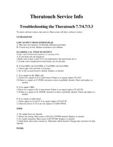 Theratouch Service Info Troubleshooting the Theratouch[removed]To check software version, turn unit on. Main screen will show software version. ULTRASOUND LOW OUTPUT FROM EITHER HEAD