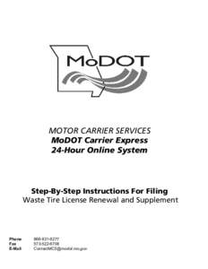 MOTOR CARRIER SERVICES MoDOT Carrier Express 24-Hour Online System Step-By-Step Instructions For Filing Waste Tire License Renewal and Supplement 