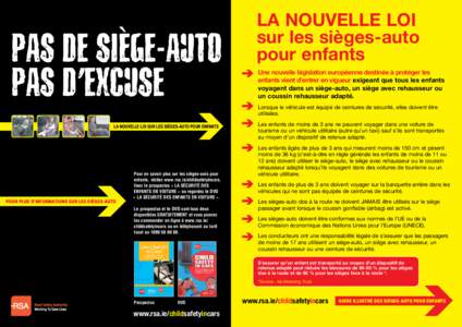 PAS DE SIÈGE-AUTO PAS D’EXCUSE LA NOUVELLE LOI sur les sièges-auto pour enfants POUR PLUS D’INFORMATIONS SUR LES SIÈGES-AUTO