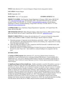 TITLE: Early detection of P. ramorum lineages in Oregon forests using genetic markers. LOCATION: Western Oregon DATE: September 2012 DURATION: Year 1 of 3-year project.  FUNDING SOURCE: Fire