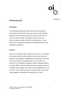 Vertrouwen (3)  Coördinatie In de netwerksamenleving zijn relaties tussen personen en partijen in toenemende mate horizontaal in plaats van verticaal van aard. Dat heeft gevolgen voor de mechanismen waarop men een beroe