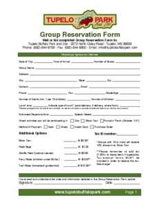 Group Reservation Form Mail or fax completed Group Reservation Form to: Tupelo Buffalo Park and Zoo[removed]North Coley Road - Tupelo, MS[removed]Phone: ([removed]Fax: ([removed]Email: info@tupelobuffalopark.c