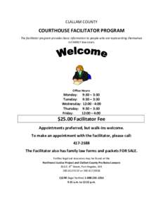 CLALLAM COUNTY  COURTHOUSE FACILITATOR PROGRAM The facilitator program provides basic information to people who are representing themselves in FAMILY law cases.