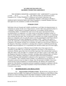 ECLIPSE FOUNDATION, INC. MEMBER COMMITTER AGREEMENT THIS MEMBER COMMITTER AGREEMENT (THE “AGREEMENT”) is entered into as of the ___ day of ____________, 20___ (the “Effective Date”) by and between Eclipse Foundat