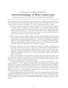 K2 Proposal on behalf of KASC WG3  Asteroseismology of Beta Cephei stars Prepared by Victoria Antoci, Peter De Cat, Luis Balona and Gerald Handler Even nowadays, the interior structure of main sequence stars and their te