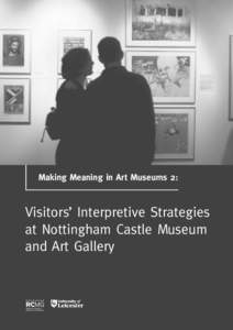 Making Meaning in Art Museums 2:  Visitors’ Interpretive Strategies at Nottingham Castle Museum and Art Gallery