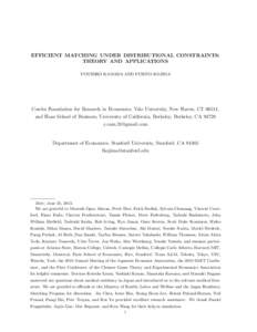 EFFICIENT MATCHING UNDER DISTRIBUTIONAL CONSTRAINTS: THEORY AND APPLICATIONS YUICHIRO KAMADA AND FUHITO KOJIMA Cowles Foundation for Research in Economics, Yale University, New Haven, CT 06511, and Haas School of Busines