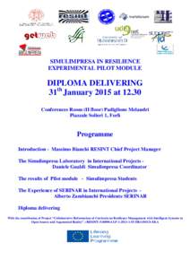 SIMULIMPRESA IN RESILIENCE EXPERIMENTAL PILOT MODULE DIPLOMA DELIVERING 31th January 2015 atConferences Room (II floor) Padiglione Melandri