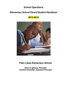 School Operations Elementary School Parent/Student Handbook[removed]Palm Lakes Elementary School Alina Q. Iglesias, Principal