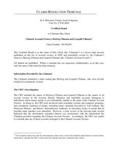 CLAIMS RESOLUTION TRIBUNAL In re Holocaust Victim Assets Litigation Case No. CV96-4849 Certified Denial to Claimant Max Gluck Claimed Account Owners: Hedwig Ullmann and Leopold Ullmann1