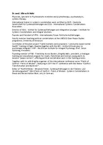 Dr.med. Albrecht Mahr Physician, specialist in Psychosomatic medicine and psychotherapy, psychoanalysis, systems therapy. International trainer in systemic constellation work certified by DGfS – Deutsche Gesellschaft f