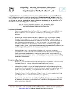 Discipleship: Discovery, Development, Deployment Key Messages to the Church in Rupert’s Land Arising from the desire for more transparent communication by the leadership, as expressed in Feasibility Study, the Bishop a