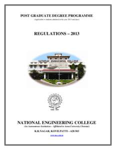 POST GRADUATE DEGREE PROGRAMME (Applicable to students admitted in the year 2013 and later) REGULATIONS – 2013  NATIONAL ENGINEERING COLLEGE