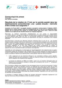 Communiqué de presse 27 juin 2012 pour diffusion immédiate Résultats de la votation du 17 juin sur le suicide assisté dans les établissements subventionnés : une « patate chaude » vient-elle