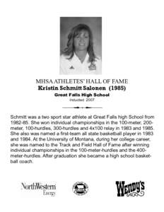 MHSA ATHLETES’ HALL OF FAME Kristin Schmitt-Salonen[removed]Great Falls High School Inducted[removed]Schmitt was a two sport star athlete at Great Falls high School from