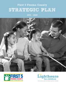 First 5 Fresno County  FIRST 5 FRESNO COUNTY STRATEGIC PLAN | 1 STRATEGIC PLAN[removed]