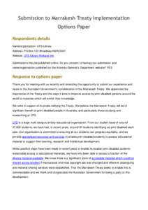 Submission to Marrakesh Treaty Implementation Options Paper Respondents details Name/organisation: UTS Library Address: PO Box 123 Broadway NSW 2007 Website: UTS Library Website link