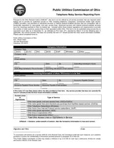 Public Utilities Commission of Ohio Telephone Relay Service Reporting Form Pursuant to the Ohio Revised Code § [removed], this form is to be utilized by all service providers that are required under federal law to provid