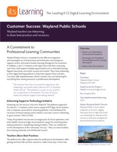 The Leading K12 Digital Learning Environment  Customer Success: Wayland Public Schools Wayland teachers use itslearning to share best practices and resources.