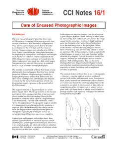 CCI Notes 16/1 Care of Encased Photographic Images Introduction The term “case photograph” describes three types of 19th-century photographs that were generally kept in cases, which were both decorative and protectiv