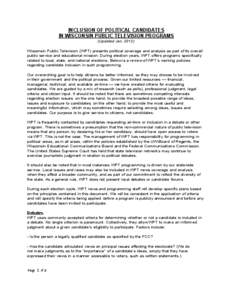 INCLUSION OF POLITICAL CANDIDATES IN WISCONSIN PUBLIC TELEVISION PROGRAMS (Updated Jan[removed]Wisconsin Public Television (WPT) presents political coverage and analysis as part of its overall public service and education