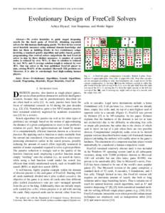 IEEE TRANSACTIONS ON COMPUTATIONAL INTELLIGENCE AND AI IN GAMES  1 Evolutionary Design of FreeCell Solvers Achiya Elyasaf, Ami Hauptman, and Moshe Sipper