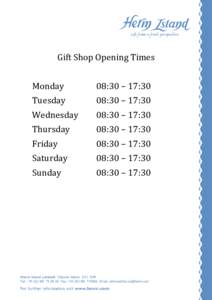 Gift Shop Opening Times Monday 08:30 – 17:30  Tuesday