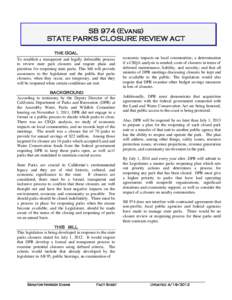 SB 974 (Evans) STATE PARKS CLOSURE REVIEW ACT THE GOAL To establish a transparent and legally defensible process to review state park closures and require plans and priorities for reopening state parks. This bill will pr