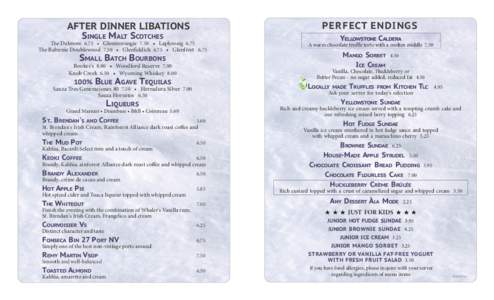 pERfEcT endINgS  AFTER DINNER LIBATIONS Single Malt Scotches  The Dalmore 6.75 • Glenmorangie 7.50 • Laphroaig 6.75