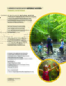 Thank you for registering your child for a summer camp at Powdermill Nature Reserve, the environmental research center of Carnegie Museum of Natural History. We look forward to welcoming your camper with an exciting,