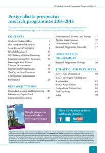 NUI Galway Research Postgraduate Prospectus 2014–15  Postgraduate prospectus— research programmes 2014–2015 This prospectus details research courses. There is an accompanying edition detailing our taught programmes