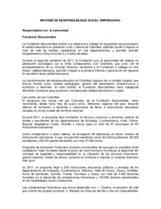 INFORME DE RESPONSABILIDAD SOCIAL EMPRESARIAL  Responsables con la comunidad Fundación Bancolombia La Fundación Bancolombia orientó sus esfuerzos a trabajar en programas que promueven la calidad educativa en població