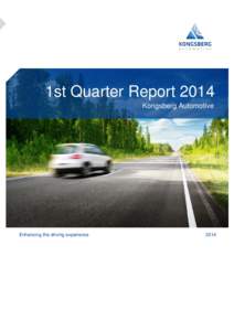 1st Quarter Report 2014 Kongsberg Automotive Enhancing the driving experience  2014