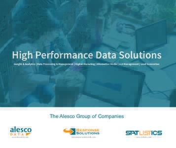 High Performance Data Solutions Insight & Analytics | Data Processing & Management | Digital Marketing | Alternative Media | List Management | Lead Generation The Alesco Group of Companies  www.alescodata.com