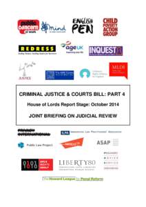 CRIMINAL JUSTICE & COURTS BILL: PART 4 House of Lords Report Stage: October 2014 JOINT BRIEFING ON JUDICIAL REVIEW  Introduction