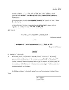 File #[removed]IN THE MATTER between TUKTOYAKTUK HOUSING ASSOCIATION, Applicant, and ROBERT JACOBSON AND BERNADETTE CAPOT-BLANC, Respondents; AND IN THE MATTER of the Residential Tenancies Act R.S.N.W.T. 1988, Chapter