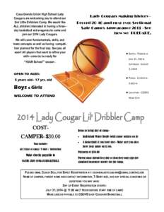 Casa Grande Union High School Lady Cougars are welcoming you to attend our 2nd Little Dribblers Camp. We would like ALL children interested in having a three– day basketball extravaganza to come and join our 2014 Lady 