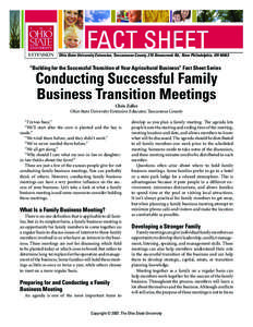 Ohio State University Extension, Tuscarawas County, 219 Stonecreek Rd., New Philadelphia, OH 44663  “Building for the Successful Transition of Your Agricultural Business” Fact Sheet Series Conducting Successful Famil